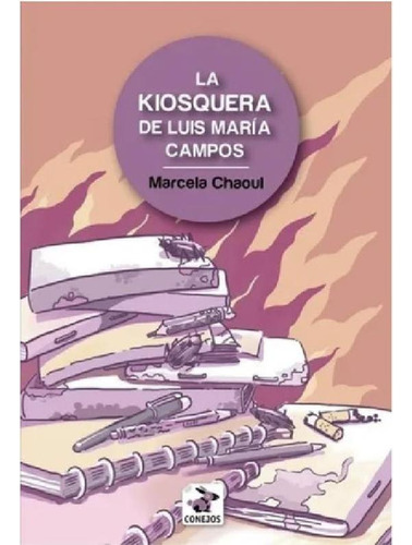 Libro - La Kiosquera De Luis María Campos - Marcela Chaoul