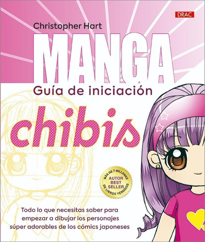 Manga Guía De Iniciación Chibis. Christopher Hart. Editorial El Drac En Español. Tapa Blanda