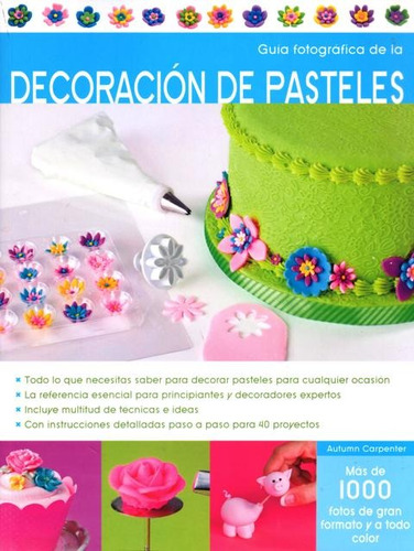 Decoracion De Pasteles - Guia Fotografica