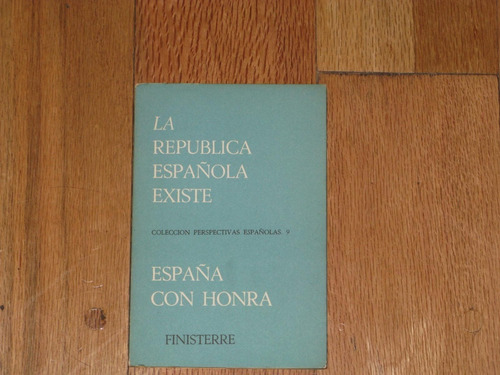 La Republica Española Existe España Con Honra 1971