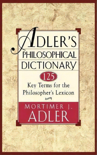 Adler's Philosophical Dictionary, De Mortimer J. Adler. Editorial Simon & Schuster, Tapa Blanda En Inglés