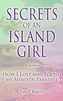 Libro Secrets Of An Island Girl: How I Lost And Found My ...