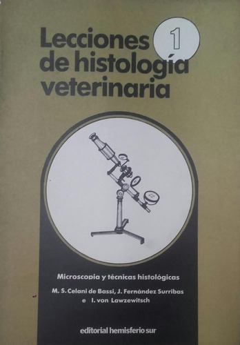 Lecciones Histología Vet 1: Microscopía Y Técs. Histológicas