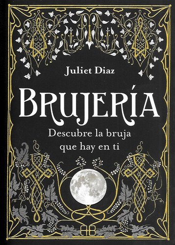 Juliet Diaz Brujería Descubre la bruja que hay en tí Editorial Arkano