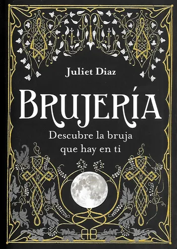 comprar Juliet Diaz Brujería Descubre la bruja que hay en tí Editorial Arkano