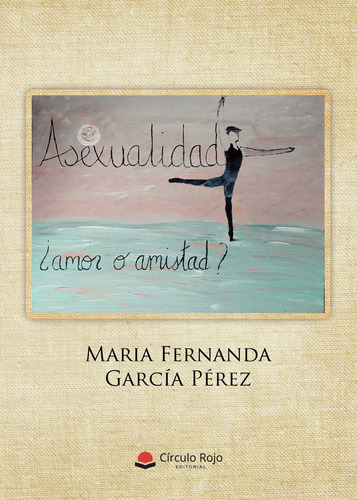 Asexualidad &#191;amor O Amistad? (libro Original)