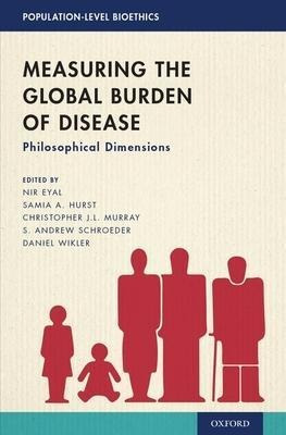 Measuring The Global Burden Of Disease : Philosophical Di...