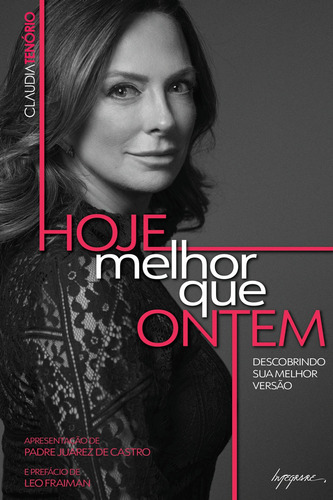 Hoje Melhor Que Ontem: Descobrindo Sua Melhor Versão, De Tenório Claudia. Editora Integrare, Capa Mole Em Português