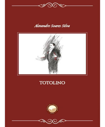 Totolino, De Alexandre Soares Silva. Editora Danúbio, Capa Mole, Edição 1 Em Português, 2022