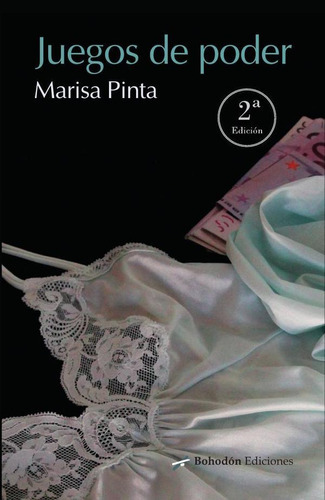 Juegos De Poder (2ª Ed), De Marisa Pinta García. Editorial Bohodón Ediciones, Tapa Blanda En Español, 2023