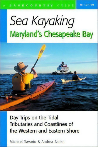 Sea Kayaking Maryland's Chesapeake Bay : Day Trips On The Tidal Tributarie And Coastlines Of The ..., De Michael Savario. Editorial Ww Norton & Co, Tapa Blanda En Inglés