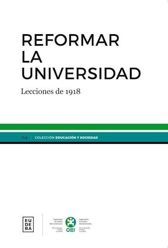 Reformar La Universidad Lecciones De 1918  Albornoz Mlkj