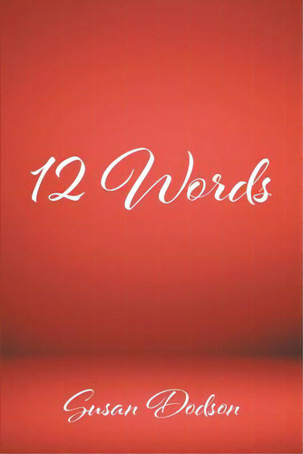 12 Words, De Dodson, Susan. Editorial Christian Faith Pub Inc, Tapa Blanda En Inglés