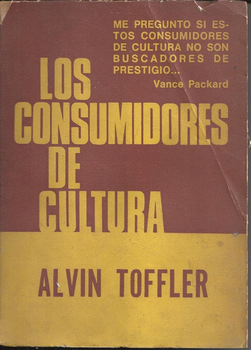 Los Consumidores De Cultura , Alvin Toffler