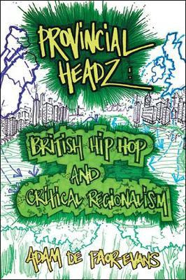 Libro Provincial Headz : British Hip Hop And Critical Reg...