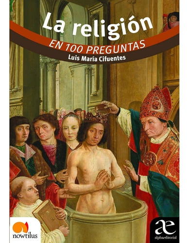 Libro La Religión En 100 Preguntas. Luis María Cifuentes