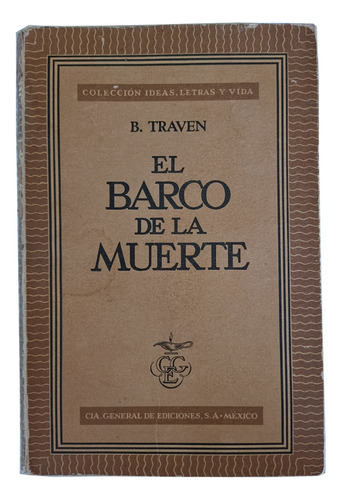 El Barco De La Muerte, B. Traven Primera Edición (cge) (Usado)
