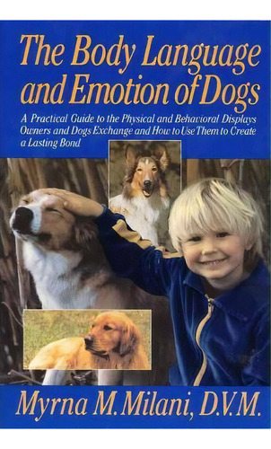The Body Language And Emotion Of Dogs, De Myrna M. Milani. Editorial Harpercollins Publishers Inc, Tapa Blanda En Inglés