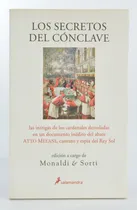 Comprar Livro Los Secretos Del Cónclave - Las Intrigas De Los Cardenales Desveladas En Un Documento Inédito Del Abate Atto Melani, Castrato Y Espía Del Rey Sol - Monaldi&sorti