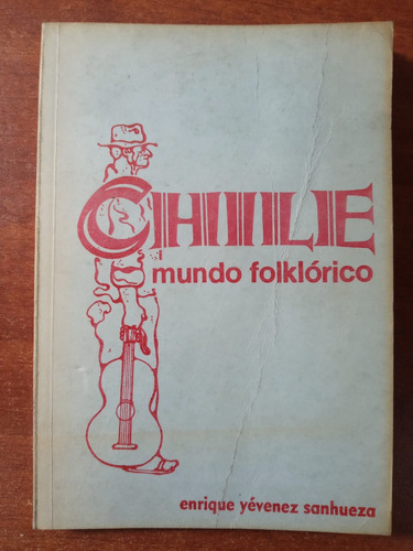 Chile, Mundo Folklórico. Yévenez Sanhueza, Enrique