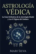 Comprar Astrologia Vedica: La Guia Definitiva De La Astrologia Hindu
