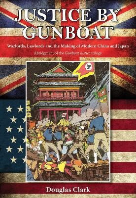 Libro Justice By Gunboat : Warlords And Lawlords: The Mak...