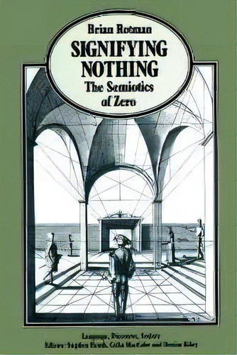 Signifying Nothing : The Semiotics Of Zero, De B. Rotman. Editorial Palgrave Macmillan, Tapa Blanda En Inglés