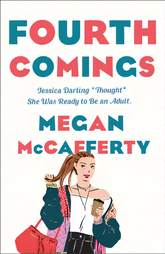 Fourth Comings: A Jessica Darling Novel, De Mccafferty, Megan. Editorial Wednesday Books, Tapa Blanda En Inglés
