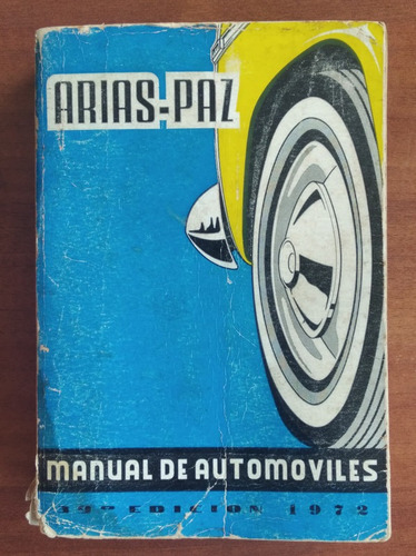Manual De Automoviles 1972 / Arias - Paz