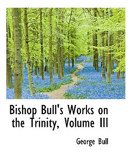 Libro Bishop Bull's Works On The Trinity, Volume Iii - Bu...