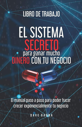 Libro: Libro Trabajo: El Sistema Secreto Ganar Mucho