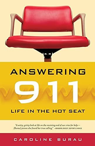 Book : Answering 911 Life In The Hot Seat - Burau, Caroline