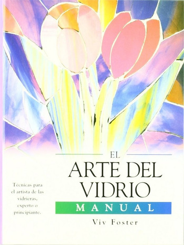 El Arte Del Vidrio, De Foster Viv. Editorial Lisma Ediciones, Tapa Blanda En Español