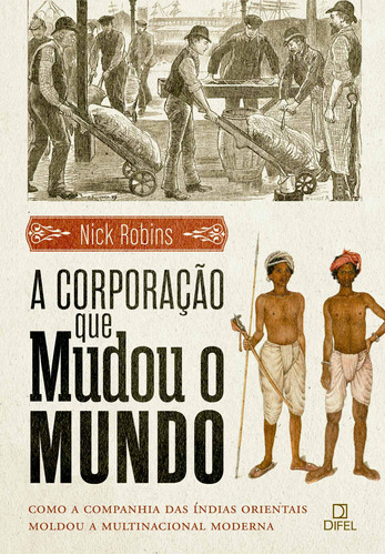 A corporação que mudou o mundo, de Robins, Nick. Editora Bertrand Brasil Ltda., capa mole em português, 2012