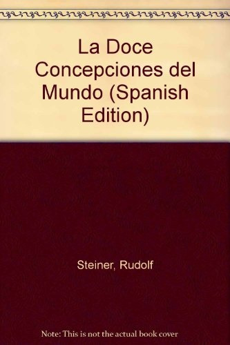 Las Doce Concepciones Del Mundo - Rudolf Steiner