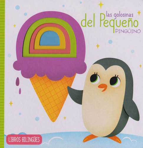 Las Golosinas Del Pequeño Pingüino, De Sin Fronteras. Editorial Sin Fronteras Grupo Editorial, Tapa Dura, Edición 2019 En Español