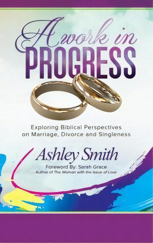A Work In Progress, De Ashley Smith. Editorial Purposely Created Publishing Group, Tapa Blanda En Inglés