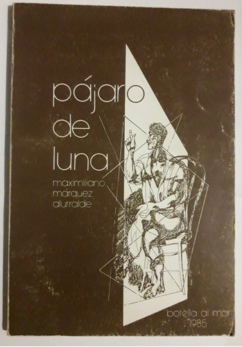 Pajaro De Luna- Maximiliano Márquez Alurralde 