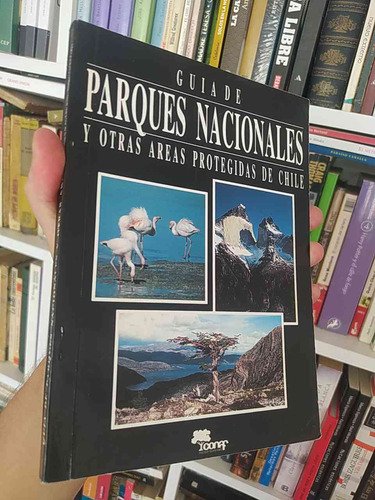 Guía De Parques Nacionales Y Otras Áreas Protegidas De Chile