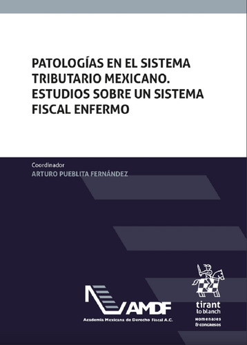 Patalogías En El Sistema Tributario Mexicano. Estudios Sobr