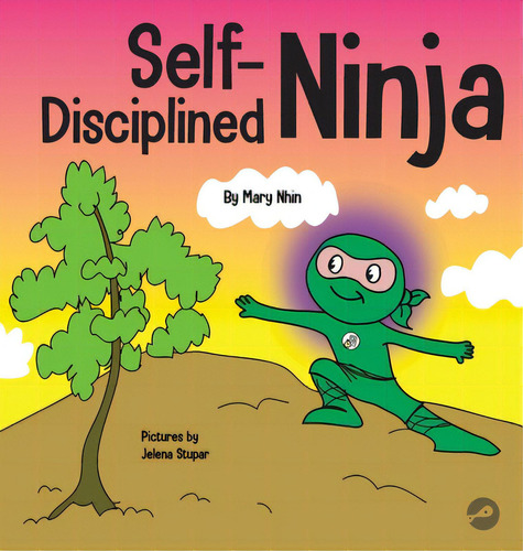 Self-disciplined Ninja: A Children's Book About Improving Willpower, De Nhin, Mary. Editorial Grow Grit Pr Llc, Tapa Dura En Inglés