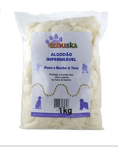 Algodao Impermeavel Tchuska 1kg - Para Banho E Tosa Promoção