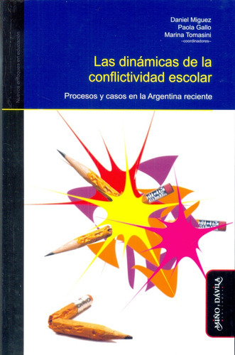 Las Dinámicas De La Conflictividad Escolar, de Daniel Míguez. Editorial MIÑO Y DAVILA en español