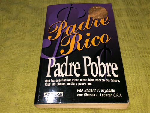 Padre Rico Padre Pobre - Robert T. Kiyosaki - Aguilar