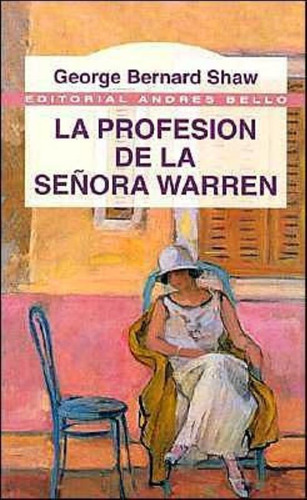 Profesion De La Señora Warren, La, De Shaw, George Bernard. Editorial Andres Bello, Tapa Tapa Blanda En Español