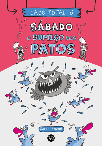 Caos Total 6: Sábado - O Sumiço Dos Patos, De Ralph Lazar. Vr Editora, Capa Mole, Edição 1 Em Português, 2024