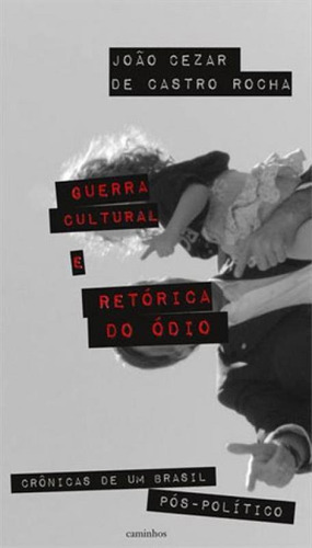 Guerra Cultural E Retórica Do Ódio