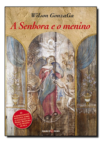 Senhora E O Menino,a, De Wilson Gonzaga. Editora Marco Zero - Nobel Em Português