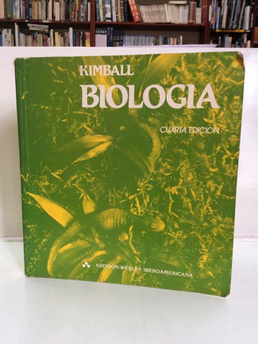 Biología - Kimball - Cuarta Edición -  Addison Wesley