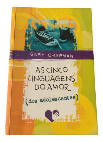 As Cinco Linguagens Do Amor (dos Adolescentes)